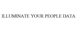 ILLUMINATE YOUR PEOPLE DATA trademark
