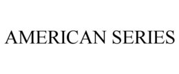 AMERICAN SERIES trademark