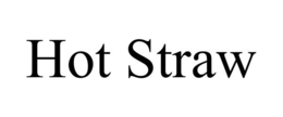 HOT STRAW trademark