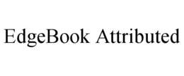 EDGEBOOK ATTRIBUTED trademark