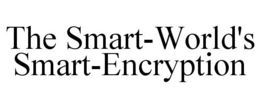 THE SMART-WORLD'S SMART-ENCRYPTION trademark