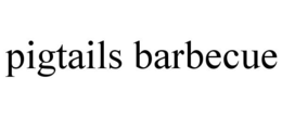 PIGTAILS BARBECUE trademark