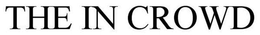 THE IN CROWD trademark