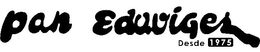 PAN EDUVIGES DESDE 1975 trademark