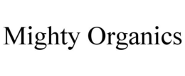 MIGHTY ORGANICS trademark