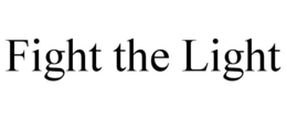 FIGHT THE LIGHT trademark