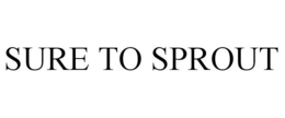 SURE TO SPROUT trademark