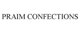 PRAIM CONFECTIONS trademark
