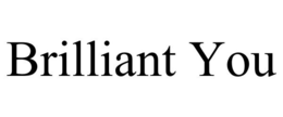 BRILLIANT YOU trademark