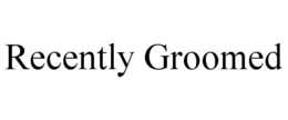 RECENTLY GROOMED trademark