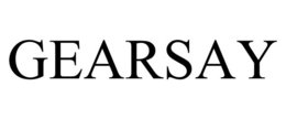 GEARSAY trademark