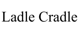 LADLE CRADLE trademark