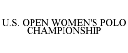 U.S. OPEN WOMEN'S POLO CHAMPIONSHIP trademark