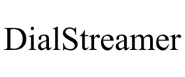 DIALSTREAMER trademark