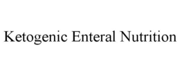 KETOGENIC ENTERAL NUTRITION trademark