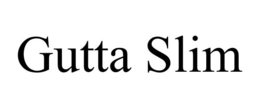 GUTTA SLIM trademark