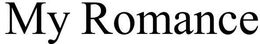 MY ROMANCE trademark