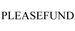 PLEASEFUND trademark