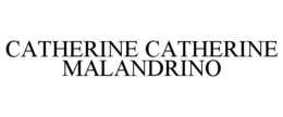CATHERINE CATHERINE MALANDRINO trademark
