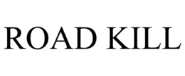 ROAD KILL trademark