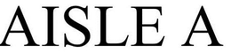 AISLE A trademark