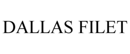 DALLAS FILET trademark