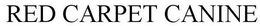 RED CARPET CANINE trademark