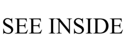 SEE INSIDE trademark