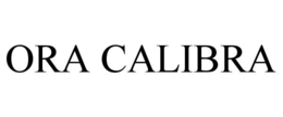 ORA CALIBRA trademark