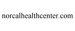 NORCALHEALTHCENTER.COM trademark