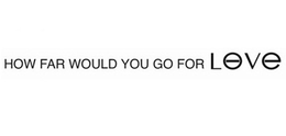 HOW FAR WOULD YOU GO FOR LOVE trademark