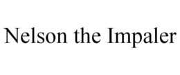 NELSON THE IMPALER trademark