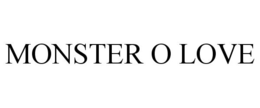 MONSTER O LOVE trademark