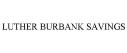 LUTHER BURBANK SAVINGS trademark