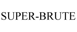 SUPER-BRUTE trademark