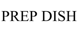 PREP DISH trademark