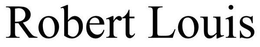 ROBERT LOUIS trademark