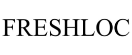 FRESHLOC trademark