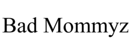 BAD MOMMYZ trademark