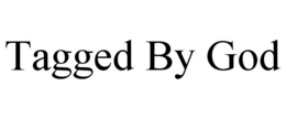 TAGGED BY GOD trademark