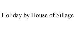 HOLIDAY BY HOUSE OF SILLAGE trademark