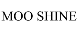 MOO SHINE trademark