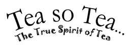 TEA SO TEA...THE TRUE SPIRIT OF TEA trademark