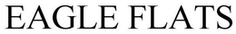 EAGLE FLATS trademark