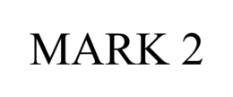 MARK 2 trademark