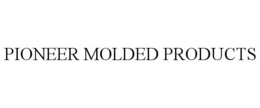 PIONEER MOLDED PRODUCTS trademark