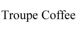 TROUPE COFFEE trademark