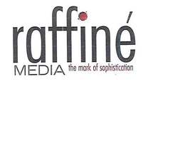 RAFFINE MEDIA THE MARK OF SOPHISTICATION trademark