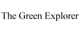 THE GREEN EXPLORER trademark