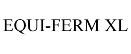 EQUI-FERM XL trademark